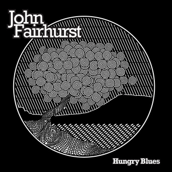 John Fairhurst - Hungry Blues EP - 